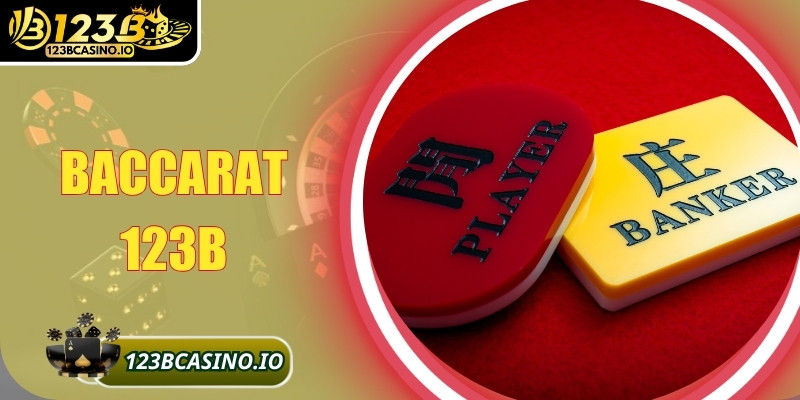 Baccarat 123b Mang Đến Cảm Giác Chân Thực Như Sòng Bài Thật 1 Baccarat 123B
