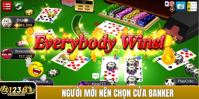 Baccarat 123b Mang Đến Cảm Giác Chân Thực Như Sòng Bài Thật 2 Người mới nên bắt đầu với cửa Banker vì tỷ lệ thắng cao hơn
