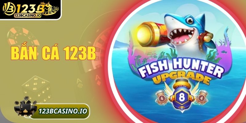 Bắn cá 123B