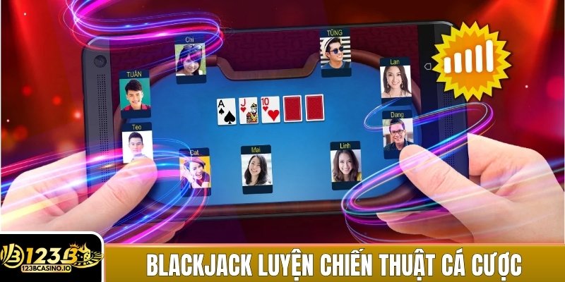 Blackjack giúp người chơi luyện tư duy và chiến thuật cá cược hiệu quả