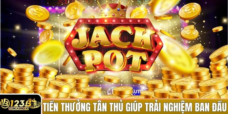 Tiền thưởng tân thủ giúp người mới có vốn ban đầu để trải nghiệm