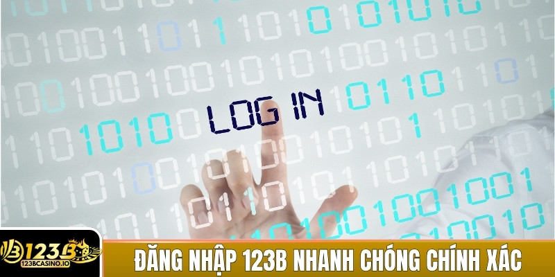 Đăng nhập 123B nhanh và chính xác giúp bạn tiết kiệm thời gian đáng kể
