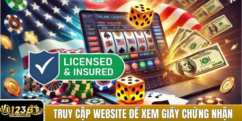 Truy cập website chính thức của nhà cái để tìm thông tin giấy chứng nhận
