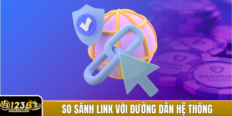 So sánh link với những đường dẫn được gửi từ hệ thống