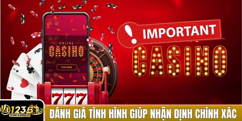 Đánh giá tình hình khách quan giúp bạn nhận định chính xác