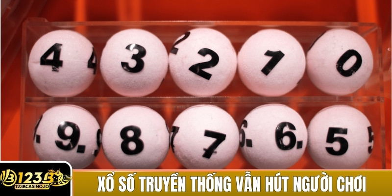 Xổ số truyền thống vẫn giữ được sức hút với tỷ lệ trúng cao